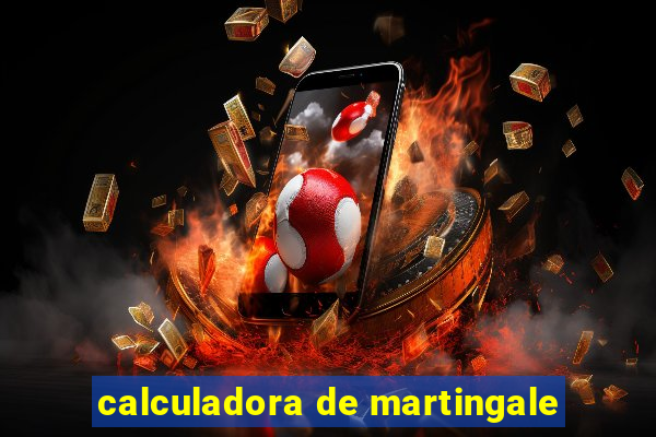 calculadora de martingale